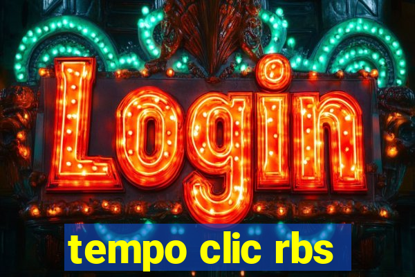 tempo clic rbs